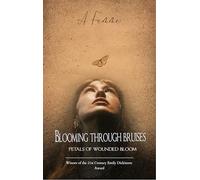 Blooming through bruises-Petals of the wounded bloom