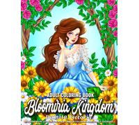 Bloomiria Kingdom: An Adult Coloring Book with Fantasy Portraits in a Magical World