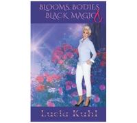 Blooms, Bodies, & Black Magic: A Paranormal Women's Fiction Cozy Mystery Series