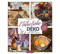 BLOOM's GmbH Dany Eschenbüscher Natürliche Deko: Blumige DIY-Ideen - re (Poche)