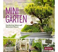 BLOOM's GmbH Team BLOOM's MINIGÄRTEN: Gardening-Ideen auf kleinstem Raum (Relié)