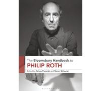 Bloomsbury Handbook to Philip Roth, The