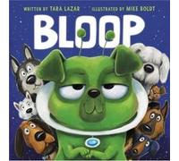 Bloop by Tara Lazar Tara Lazar (Auteur)