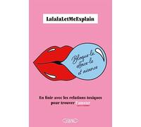 Bloque-le, efface-le et avance - En finir avec les relations toxiques pour trouver l'amour