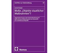 Bloße "Objekte staatlicher Maßnahmen"?: Organisierte Frauen in der Auseinandersetzung mit Recht als Herrschaftsinstrument vom Kaiserreich bis in die Weimarer Republik