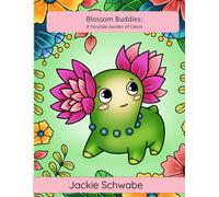 Blossom Buddies: A Fairytale Garden Of Colors