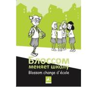 Blossom change d'école Edition bilingue russe-français - Louise Marsan - Dadoclem - cartonné - Méthode de langue