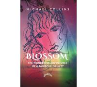 Blossom: The Wonderful Adventures of a Rainbow Lorikeet