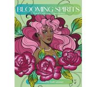 Blossoming Spirits: A Healing Adult Coloring Experience for Relaxation, Self-Expression & Mindfulness through Feminine and Floral Illustrations