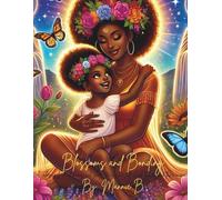 Blossoms and Bonding: A coloring book of poems, short stories, and activities for little black girls and their mommas