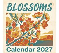 Blossoms Calendar 2027: A Nostalgic Journey Through Vibrant Florals: Classic Mid-Century Illustration