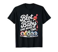 Blot Me Baby One More Time Bingo T-Shirt