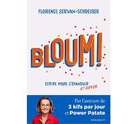 Bloum - Ecrire pour s'épanouir et kiffer: Par l'auteure de 3 kifs par jour et Power Patate