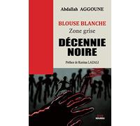 Blouse blanche - Zone grise - Décennie noire