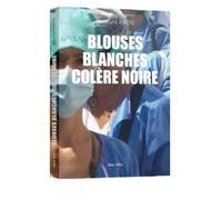 Blouses blanches colère noire - Bernard Kron - Max Milo - broché - Essai