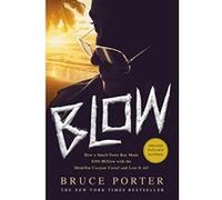 Blow: How a Small-Town Boy Made $100 Million with the Medellín Cocaine Cartel and Lost It All - [Version Originale] Bruce Porter (Auteur)