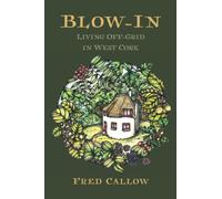 Blow-In: Living Off-grid in West Cork