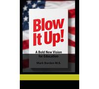 BLOW IT UP! New Model For Our Education System