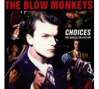 Blow Monkeys - Choices/the Singles Collection