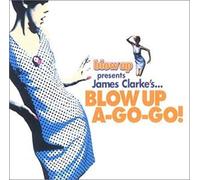 Clarke, James - Blow Up a Go [Import]