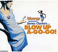 Clarke, James - Blow Up a Go [Import]