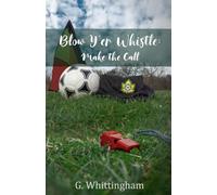 Blow Y'er Whistle: Make the Call
