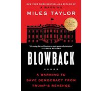 Blowback: A Warning to Save Democracy from Trump's Revenge