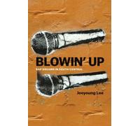 Blowin' Up: Rap Dreams In South Central