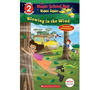 Blowing in the Wind (The Magic School Bus Rides Again: Scholastic Reader, Level 2)