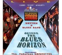 Blowing Smoke Rhythm & Blues B - Beyond the Blues Horizon