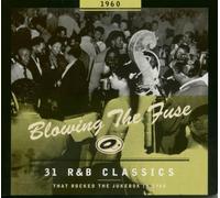 Blowing the Fuse: 31 R&B Classics That Rocked the Jukebox in 1960 [CD] NEUF