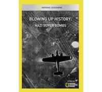 Blowing Up History: Nazi Super Bombs