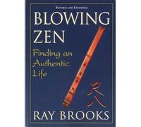 Blowing Zen: Finding an Authentic Life