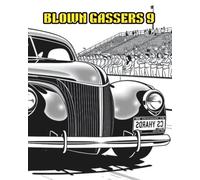 BLOWN GASSERS 9: A COLOURING BOOK FEATURING STYLISH GASSER HOT RODS.