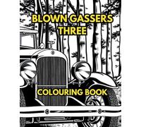 BLOWN GASSERS THREE: Blown gassers are engines built for drag racing.