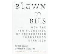 Blown to Bits Philip Evans, Thomas S. Wurster (Auteur)