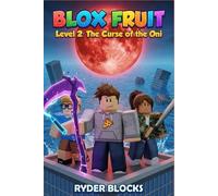 BLOX FRUIT: Level 2: The Curse of the Oni ( An Unofficial Epic Roblox Gaming Adventure for Kids 8-12 )