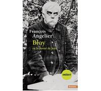 Bloy ou la fureur du Juste - François Angelier - Points - Poche - Essai