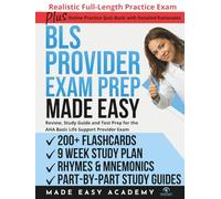 BLS Exam Prep Made Easy: Review, Study Guide and Test Prep for the AHA Basic Life Support Provider Exam with Flashcards, a 9 Week Study Plan & Full Length Practice Test
