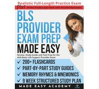 BLS Provider Exam Prep Made Easy: Review, Study Guide and Test Prep for the AHA Basic Life Support Provider Exam with Flashcards, a 9 Week Study Plan & Full Length Practice Test