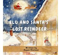 Blu and Santa's Lost Reindeer: A Christmas Tale About a Cat, a Reindeer, and the Power of Kindness