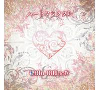 BLU-BILLION - HEART FRACTALE(+DVD)(ltd.)