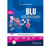 Blu oltremare. Per la Scuola media. Con e-book. Con espansione online. Comunicazione visiva-Storia dell'arte (Vol. A-B)