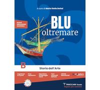 Blu oltremare. Per la Scuola media. Con e-book. Con espansione online. Storia dell'arte (Vol. B)