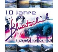 BLUATSCHINK "I DRAH MI UM DI- 10 JAHRE..." CD NEW