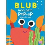 Blub – Mon petit pop-up sous la mer – éveil dès la naissance – Cartonné – Les Éditions Albin Michel