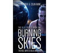 Blue#1: Burning Skies The Red, White And Blue Universe, #3 - Colin Taber - Thought Stream Creative Services - ebook (ePub) - Livre