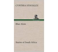 Blue Aloes Stories Of South Africa