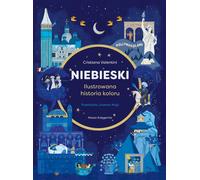Blue An Illustrated History of Colour par Cristiana Valentini (Buch auf Polnisch)