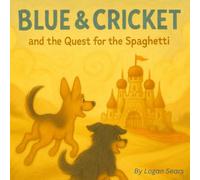 Blue and Cricket and The Quest for Spaghetti